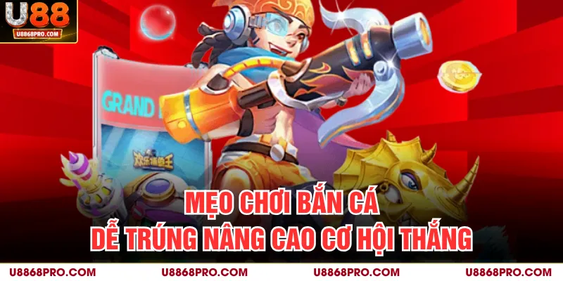 Mẹo chơi từ cao thủ giúp nâng cao cơ hội thắng